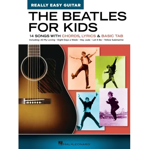 The Beatles for Kids - Really Easy Guitar Series: 14 Songs with Chords, Lyrics & Basic Tab