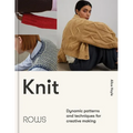 Knit: Dynamic Patterns and Techniques for Creative Making