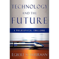 Technology and the Future: A Philosophical Challenge