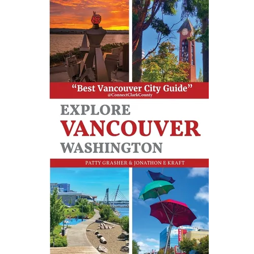 Explore Vancouver Washington