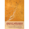 Johnny Appleseed: The Slice and Times of John Chapman