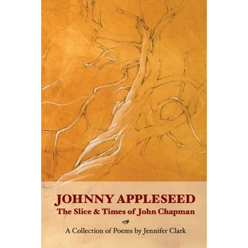 Johnny Appleseed: The Slice and Times of John Chapman