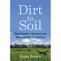 Dirt to Soil: One Family's Journey Into Regenerative Agriculture