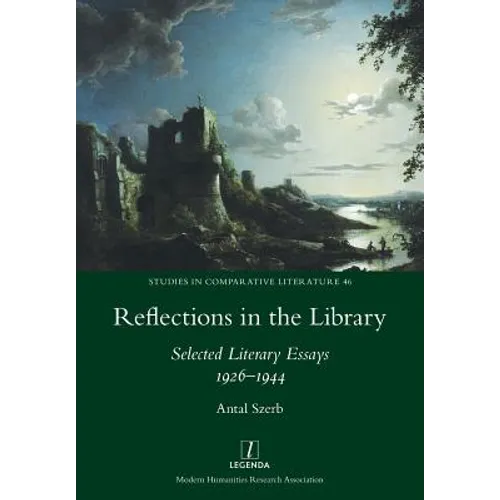 Reflections in the Library: Selected Literary Essays 1926-1944