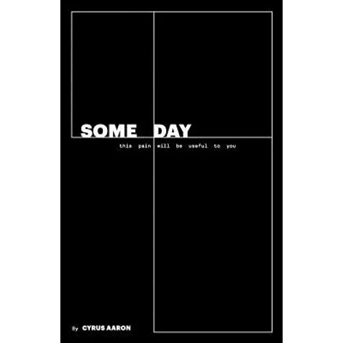 Someday: this pain will be useful to you