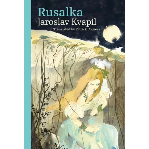 Rusalka: A Lyrical Fairy-tale in Three Acts