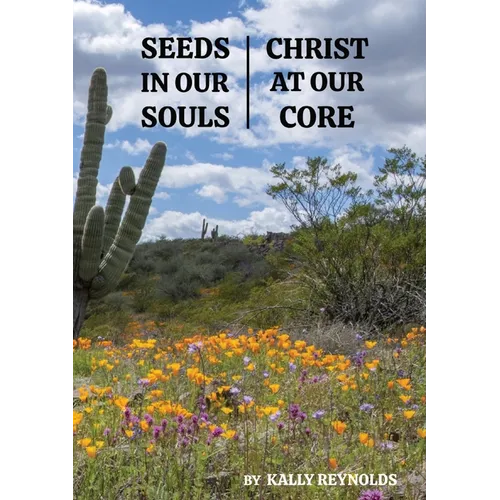 Seeds in Our Souls, Christ at Our Core