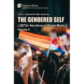The Gendered Self: LGBTQ+ Narratives in Global Media, Volume II