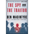 The Spy and the Traitor: The Greatest Espionage Story of the Cold War