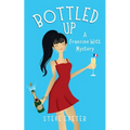Bottled Up: A Francine Witt Mystery