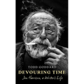 Devouring Time: Jim Harrison, a Writer's Life