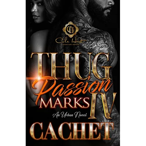 Thug Passion Marks 4: An Urban Novel: Finale