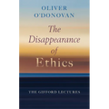 The Disappearance of Ethics: The Gifford Lectures