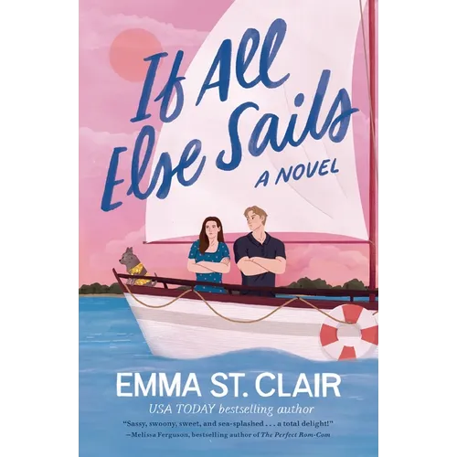 If All Else Sails: A Sweet Grumpy-Sunshine Rom-Com