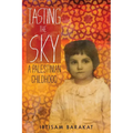 Tasting the Sky: A Palestinian Childhood