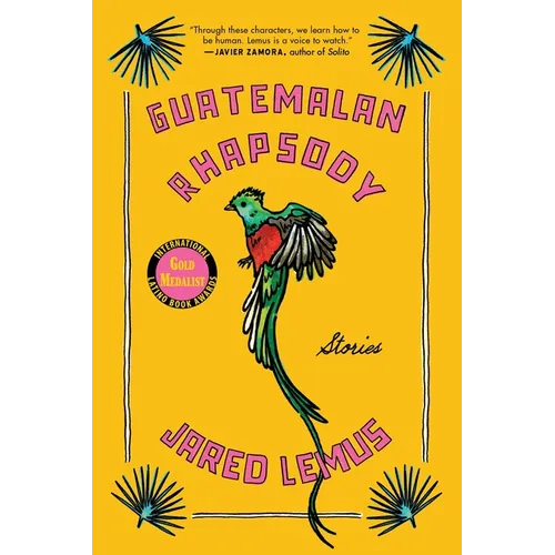 Guatemalan Rhapsody: Stories