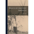 Relics of Ancient America