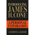 Introducing James H. Cone: A Personal Exploration