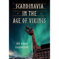 Scandinavia in the Age of Vikings