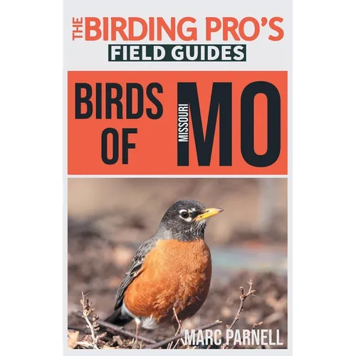 Birds of Missouri (The Birding Pro's Field Guides)