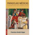 Paradojas médicas: Contradicciones de la medicina actual