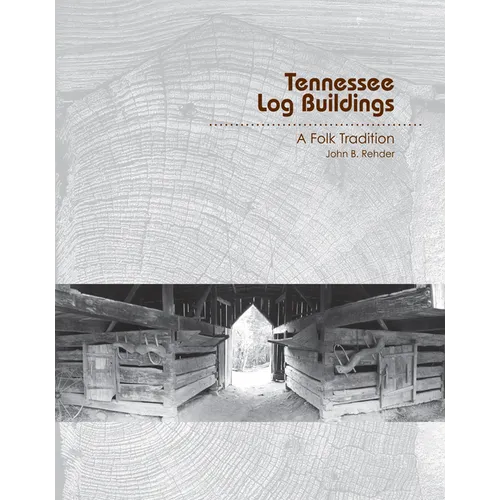 Tennessee Log Buildings: A Folk Tradition