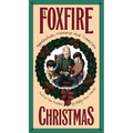 Foxfire Christmas: Appalachian Memories and Traditions