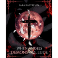 When Angels & Demons Collude