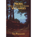 Hiking North America's Great Western Volcanoes