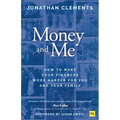 Money and Me: How to Make Your Finances Work Harder for You and Your Family