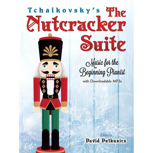 Tchaikovsky's the Nutcracker Suite: Music for the Beginning Pianist with Downloadable Mp3s