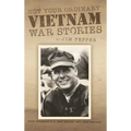 Not Your Ordinary Vietnam War Stories