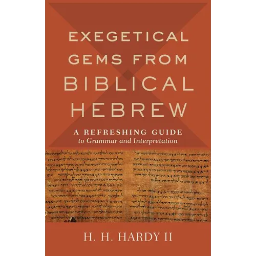 Exegetical Gems from Biblical Hebrew
