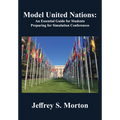 Model United Nations: An Essential Guide for Students Preparing for Simulation Conferences