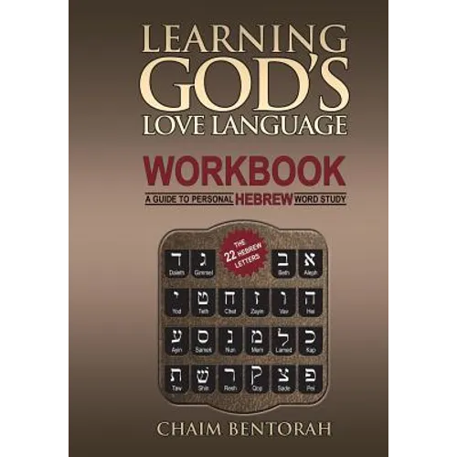 Learning God's Love Language Workbook: A Guide to Personal Hebrew Word Study