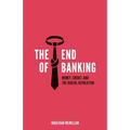 The End of Banking: Money, Credit, and the Digital Revolution