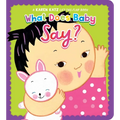 What Does Baby Say?: A Karen Katz Lift-The-Flap Book
