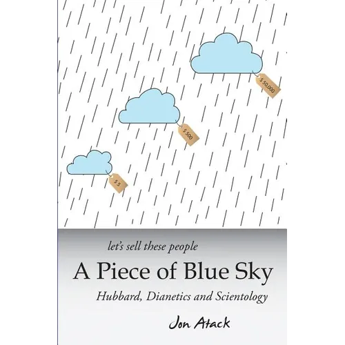 Let's sell these people A Piece of Blue Sky: Hubbard, Dianetics and Scientology