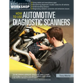 How to Use Automotive Diagnostic Scanners: - Understand Obd-I and Obd-II Systems - Troubleshoot Diagnostic Error Codes for All Vehicles - Select the R