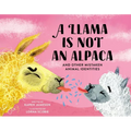 A Llama Is Not an Alpaca: And Other Mistaken Animal Identities