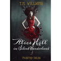 Alice Hill in Silent Wonderland: Twisted Fairy Tale Series