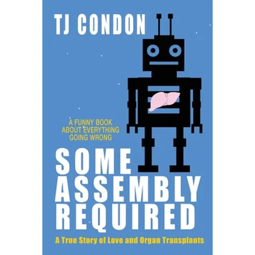 Some Assembly Required: An Organ Transplant Love Story