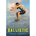 Ballistic: The New Science of Injury-Free Athletic Performance