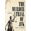 The Murder Trial of JFK