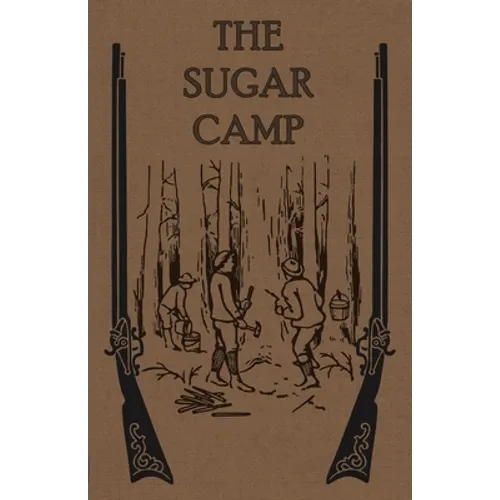 The Sugar Camp and After
