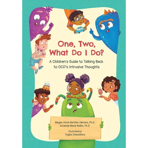 One, Two, What Do I Do?: A Children's Guide to Talking Back to OCD