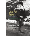 Let's Ask Betka: A Story of Survival