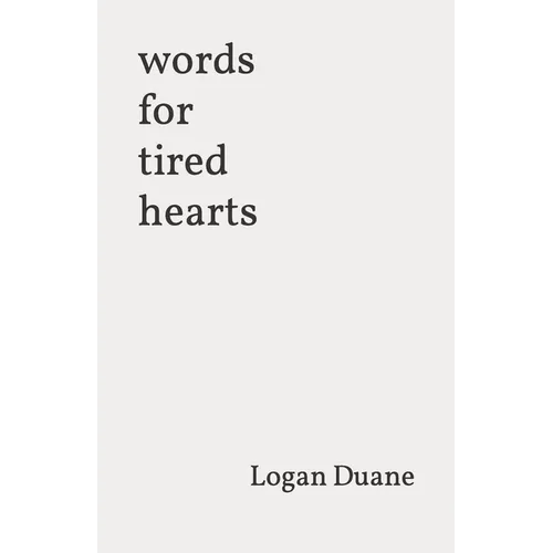 words for tired hearts