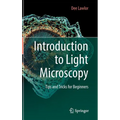 Introduction to Light Microscopy: Tips and Tricks for Beginners