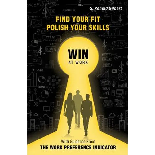 Find Your Fit, Polish Your Skills, Win at Work: With Guidance from the Work Preference Indicator